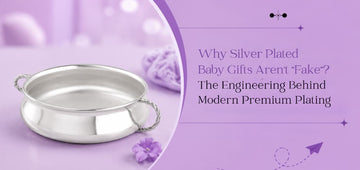 Why Silver Plated Baby Gifts Aren’t "Fake", The Engineering Behind Modern Premium Plating?
